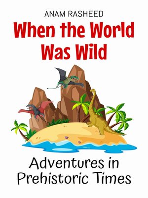 cover image of When the World Was Wild